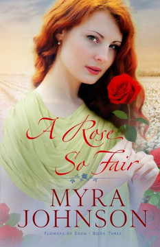A Rose So Fair (Flowers Of Eden)