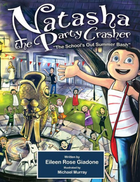 Natasha The Party Crasher: The School's Out Summer Bash