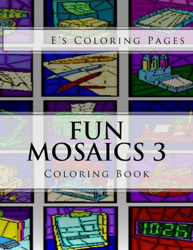 Fun Mosaics 3: Coloring Book
