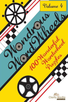 Wondrous Wordwheels Volume 4: 100 wonderful wordwheels