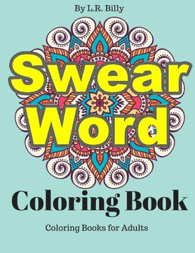 Swear Word Coloring Book: Coloring Books for Adults