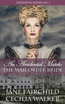 An Accidental Match: The Mail Order Bride