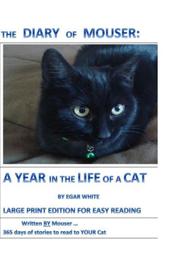 Diary of Mouser: A Year in the Life of a Cat LARGE PRINT: Written by MOUSER: 365 Days of Stories to Read to YOUR Cat ... for the Purple