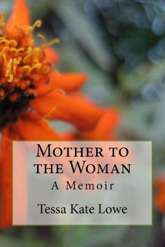 Mother to the Woman: A Memoir