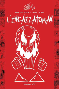 L'incazzatoman: Strip di sfogo mentale e non solo