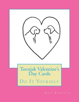 Tornjak Valentine's Day Cards: Do It Yourself