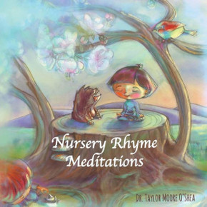 Nursery Rhyme Meditations: An Introduction to Meditation for the Young and Young at Heart