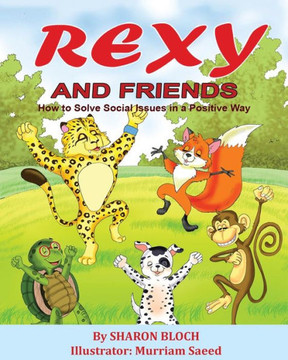 Rexy and His Friends: How to solve social issues in a positive way