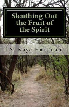 Sleuthing Out the Fruit of the Spirit: An Apple of a Study in Galatians 5:22,23