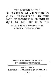 The Legend of the Glorious Adventures of Tyl Ulenspiegle in the Land of Flanders and Elsewhere