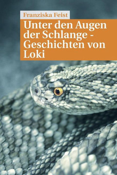 Unter den Augen der Schlange: Geschichten von Loki