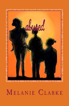 Abused: Surviving an Abusive Relationship