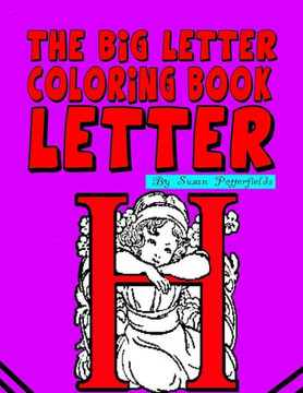 The Big Letter Coloring Book: Letter H