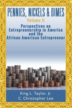 Pennies, Nickels, & Dimes II: : Perspectives on Entrepreneurship in America and th