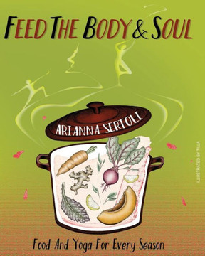 Feed the Body and Soul: Food and Yoga for Every Season