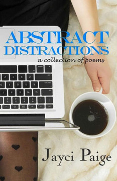 Abstract Distractions: a collection of poems
