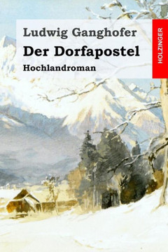 Der Dorfapostel: Hochlandroman Der Dorfapostel: Hochlandroman