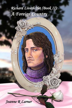 Richard Liveth Yet (Book II): A Foreign Country
