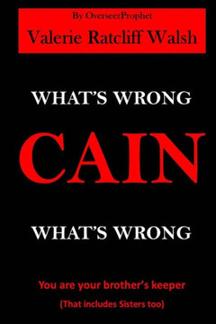What's Wrong CAIN, What's Wrong What's Wrong CAIN, What's Wrong