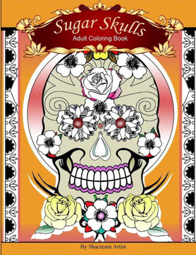 Sugar Skulls: Adult Coloring Book