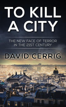 To Kill a City: The New Face of Terror in the 21st century