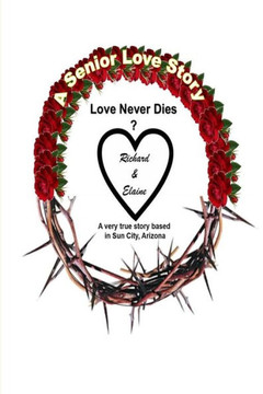 A Senior Love Story: Love Never Dies - Large Print