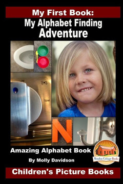 My First Book: My Alphabet Finding Adventure - Amazing Alphabet Book - Children's Picture Books