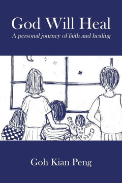 God Will Heal: A personal journey of faith and healing