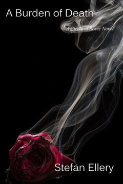 A Burden of Death: A Circle of Roses Novel