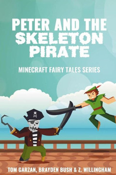 Peter and the Skeleton Pirate: Minecraft Fairy Tales Series