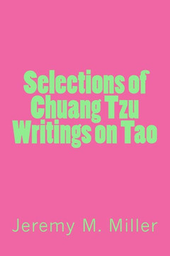 Selections of Chuang Tzu Writings on Tao Selections of Chuang Tzu Writings on Tao