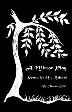 A Mirror Play: Poems for My Beloved