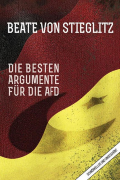 Die besten Argumente f?r die AfD: schn?rkellos und ungesch?nt