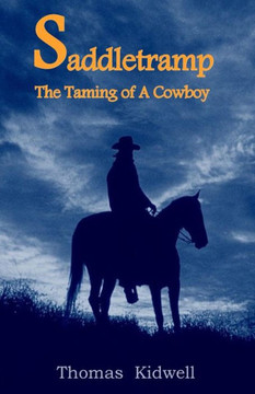 Saddletramp: The Taming Of A Cowboy