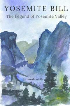 Yosemite Bill: The Legend of Yosemite Valley