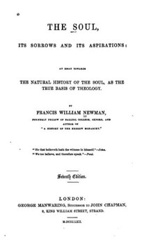The Soul, Its Sorrows and Its Aspirations, an Essay Towards the Natural History of the Soul