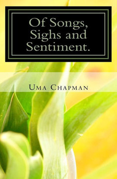Of Songs, Sighs and Sentiment: : An extraordinary collection of poems spiced with Africa.