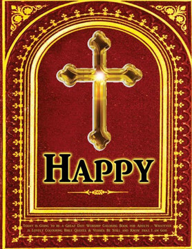 Today is Going to be a Great Day: Worship Coloring Book for Adults: Whatever is Lovely Colouring Bible Quotes & Verses: Be Still and Know that I am Go