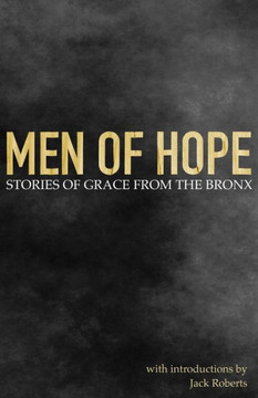 Men of Hope: Stories of Grace from The Bronx