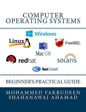 Computer Operating Systems: Beginner's Practical Guide