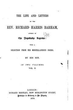 The Life and Letters of the Rev. Richard Harris Barham - Vol. II