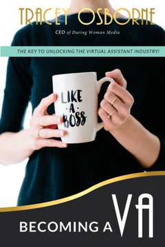 Becoming a VA: The Key to Unlocking the Virtual Assistance Industry
