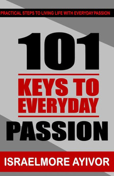 101 Keys To Everyday Passion