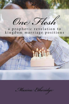 One Flesh: A Prophetic Revelation on Kingdom Relationships
