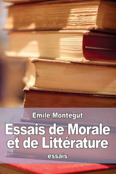 Essais de Morale et de Litt?rature