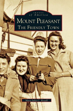 Mount Pleasant: The Friendly Town