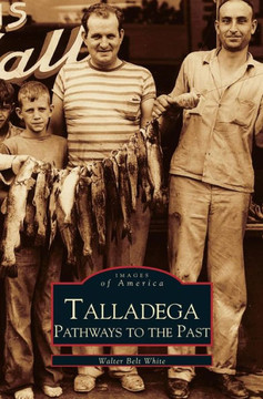 Talladega: Pathways to the Past