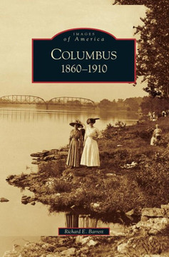Columbus: 1860-1910 Columbus: 1860-1910