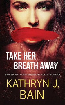 Take Her Breath Away (The Lincolnville Mystery Series)