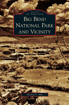 Big Bend National Park and Vicinity Big Bend National Park and Vicinity